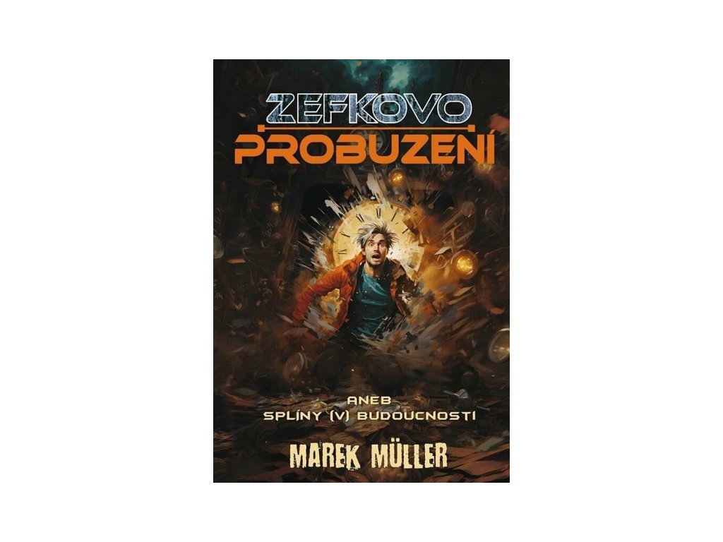 Marek Müller – Zefkovo probuzení aneb Splíny (v) budoucnosti
